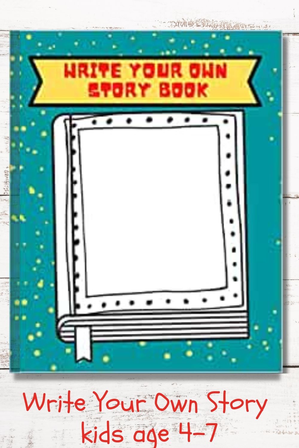 Draw & Write Your Own Story Book: Create your own story book for kids- a  creative draw and write journal book